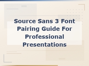 Source Sans 3 Font Pairing Guide for Professional Presentations