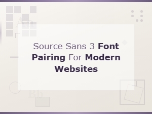 Source Sans 3 Font Pairing Guide for Modern Websites