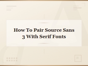 Pairing Source Sans 3 with Serif Fonts for Web Design